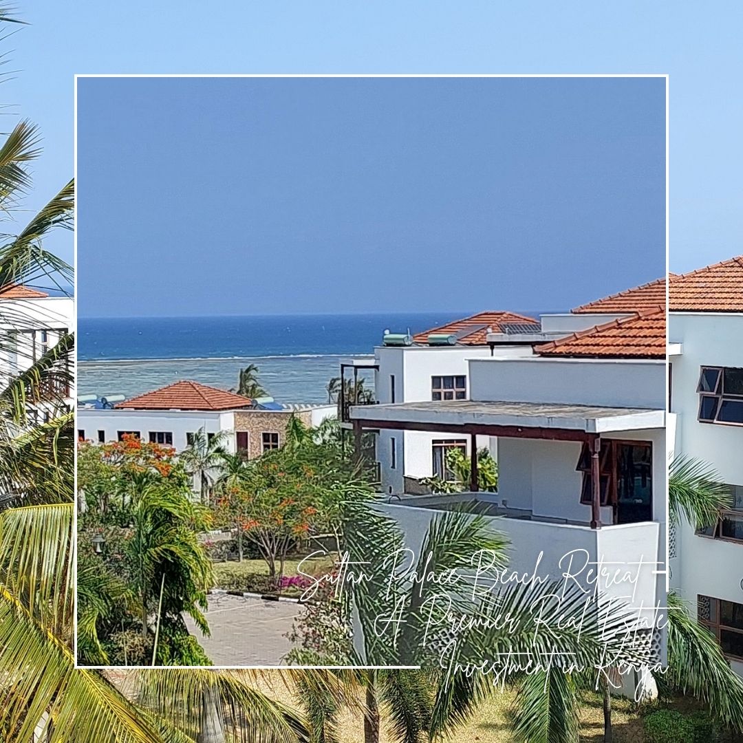 Sultan Palace Beach Retreat – Luxury Beachfront Homes for Sale in Kenya